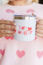 Load image into Gallery viewer, Hey Sugar 14 Oz Double Walled Valentine Travel Mug
