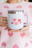 Hey Sugar 14 Oz Double Walled Valentine Travel Mug